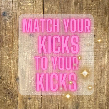 Logo image reading 'Match your kicks to your kicks' in pink font with gold sparkle and wood background.